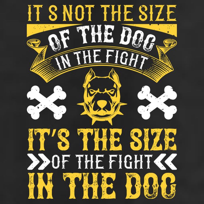 It’s Not The Size Of The Dog In The Fight, It’s The Size Of The Fight In The Dog Garment-Dyed Fleece Hoodie