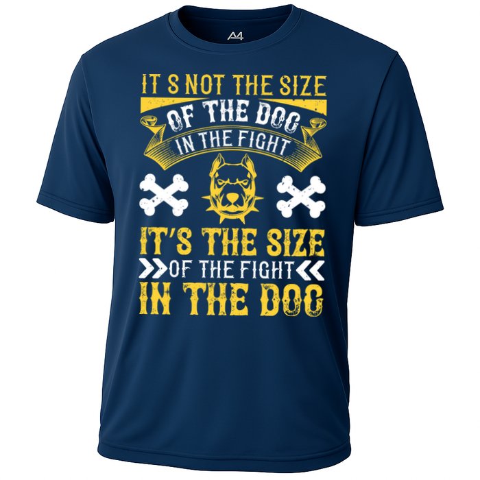 It’s Not The Size Of The Dog In The Fight, It’s The Size Of The Fight In The Dog Performance Shirt