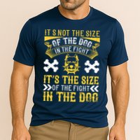 It’s Not The Size Of The Dog In The Fight, It’s The Size Of The Fight In The Dog Performance Shirt