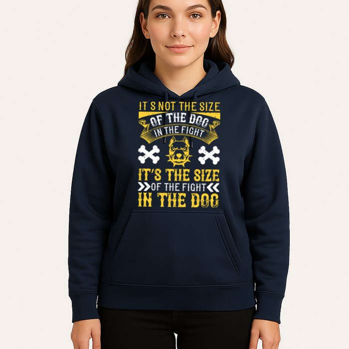 It’s Not The Size Of The Dog In The Fight, It’s The Size Of The Fight In The Dog Hoodie