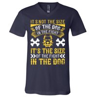It’s Not The Size Of The Dog In The Fight, It’s The Size Of The Fight In The Dog V-Neck T-Shirt