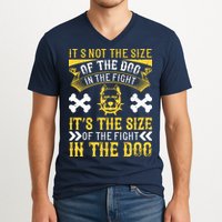 It’s Not The Size Of The Dog In The Fight, It’s The Size Of The Fight In The Dog V-Neck T-Shirt