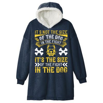 It’s Not The Size Of The Dog In The Fight, It’s The Size Of The Fight In The Dog Hooded Wearable Blanket