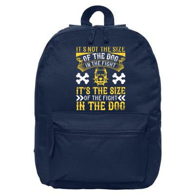It’s Not The Size Of The Dog In The Fight, It’s The Size Of The Fight In The Dog 16 in Basic Backpack