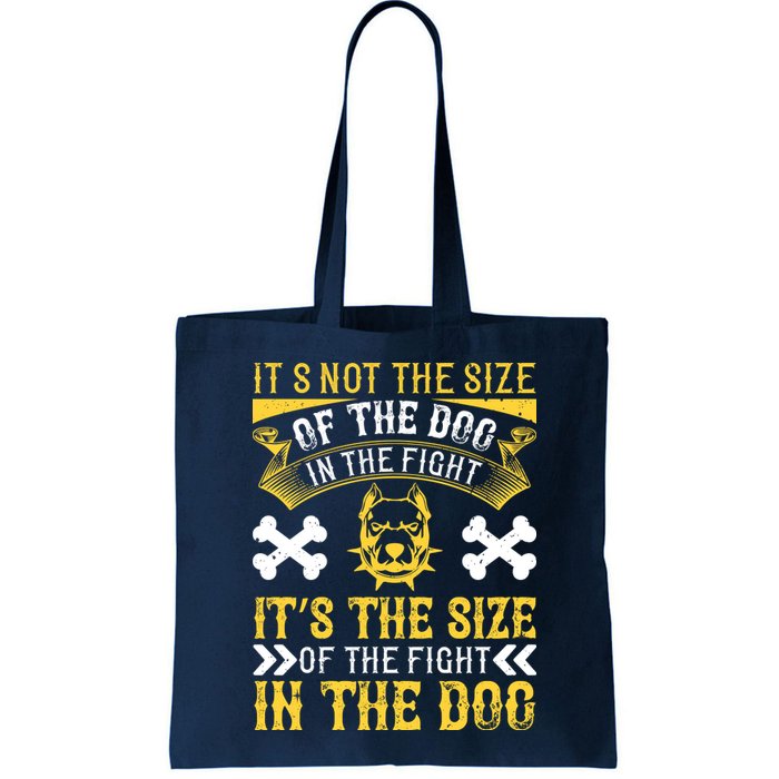 It’s Not The Size Of The Dog In The Fight, It’s The Size Of The Fight In The Dog Bag