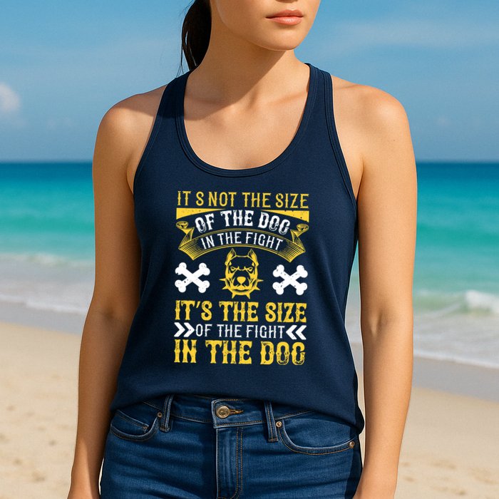 It’s Not The Size Of The Dog In The Fight, It’s The Size Of The Fight In The Dog Womens Tank Top