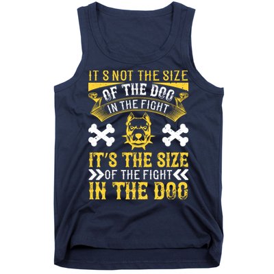It’s Not The Size Of The Dog In The Fight, It’s The Size Of The Fight In The Dog Tank Top