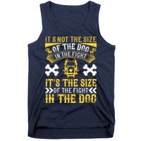 It’s Not The Size Of The Dog In The Fight, It’s The Size Of The Fight In The Dog Tank Top