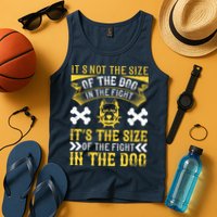 It’s Not The Size Of The Dog In The Fight, It’s The Size Of The Fight In The Dog Tank Top
