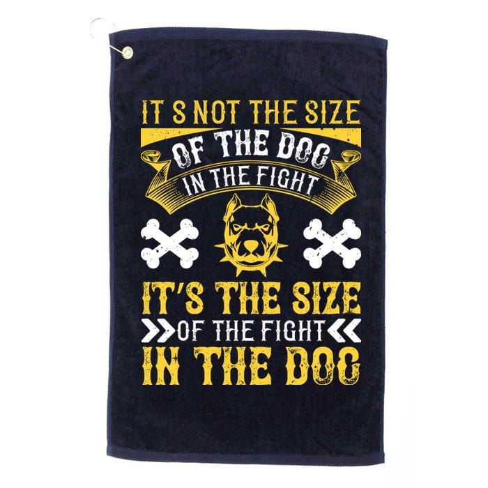 It’s Not The Size Of The Dog In The Fight, It’s The Size Of The Fight In The Dog Golf Towel