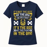 It’s Not The Size Of The Dog In The Fight, It’s The Size Of The Fight In The Dog Womens T-Shirt