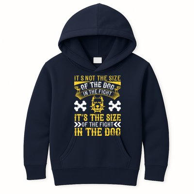 It’s Not The Size Of The Dog In The Fight, It’s The Size Of The Fight In The Dog Kids Hoodie