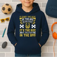 It’s Not The Size Of The Dog In The Fight, It’s The Size Of The Fight In The Dog Kids Hoodie