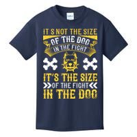 It’s Not The Size Of The Dog In The Fight, It’s The Size Of The Fight In The Dog Kids T-Shirt