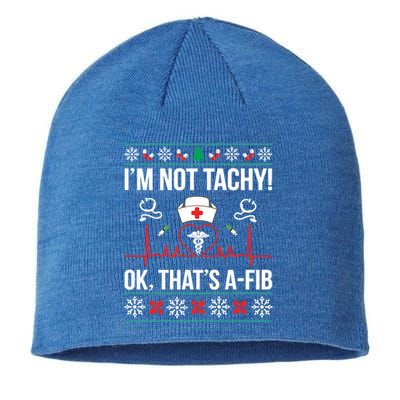 IM Not Tachy! Ok ThatS Afib Nurse Ugly Xmas Meaningful Gift Sustainable Beanie