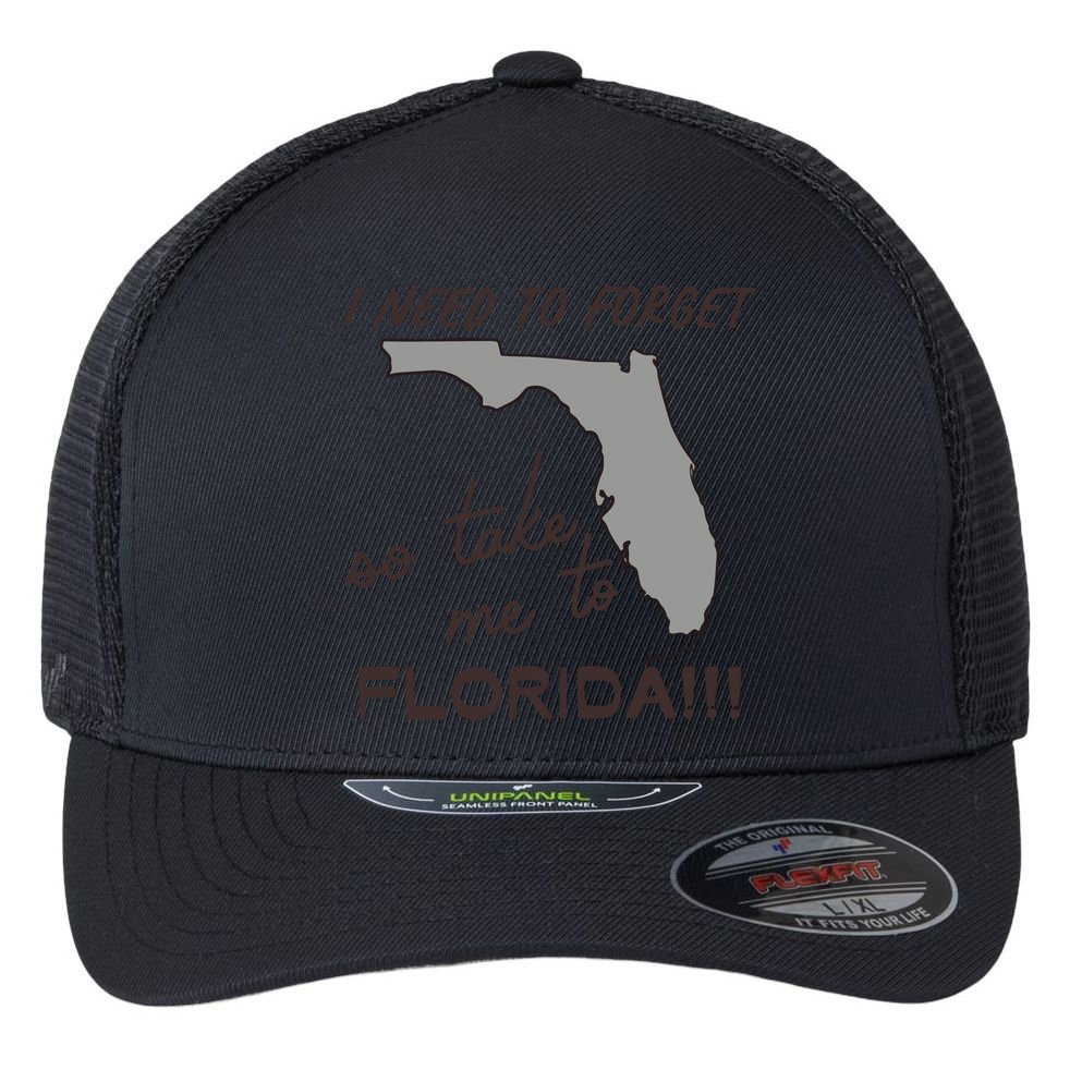 I Need To Forget So Take Me To Florida Ttpd Flexfit Unipanel Trucker Cap