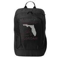 I Need To Forget So Take Me To Florida Ttpd City Backpack