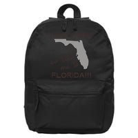 I Need To Forget So Take Me To Florida Ttpd 16 in Basic Backpack