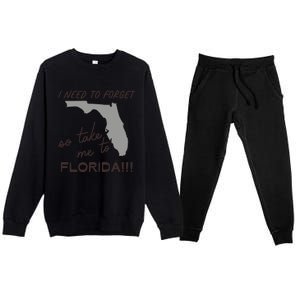 I Need To Forget So Take Me To Florida Ttpd Premium Crewneck Sweatsuit Set