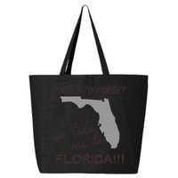 I Need To Forget So Take Me To Florida Ttpd 25L Jumbo Tote