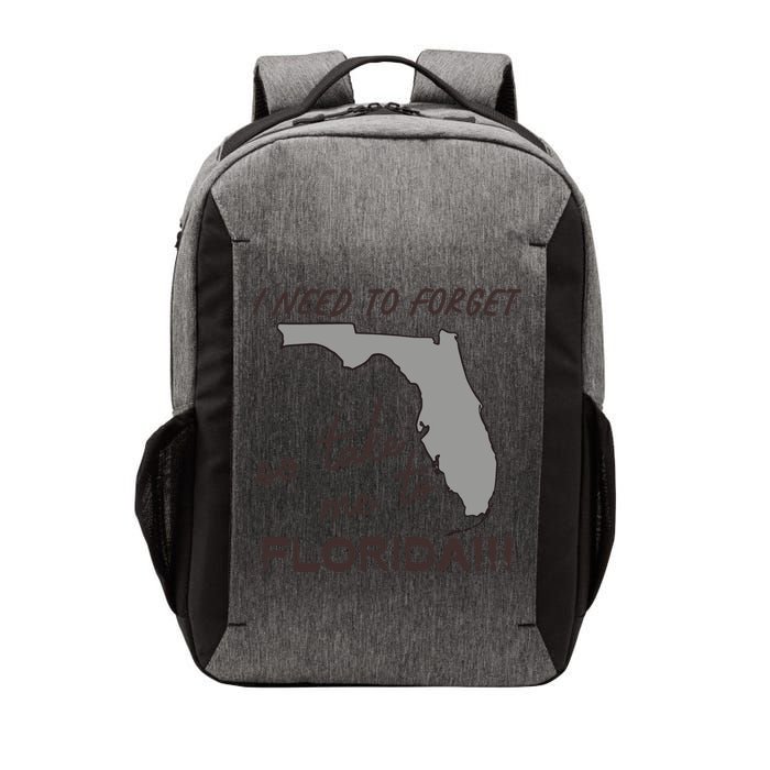 I Need To Forget So Take Me To Florida Ttpd Vector Backpack
