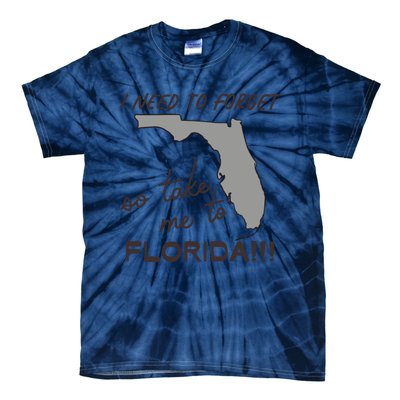 I Need To Forget So Take Me To Florida Ttpd Tie-Dye T-Shirt