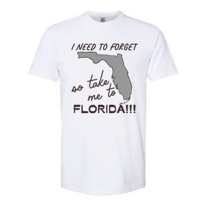 I Need To Forget So Take Me To Florida Ttpd Softstyle CVC T-Shirt