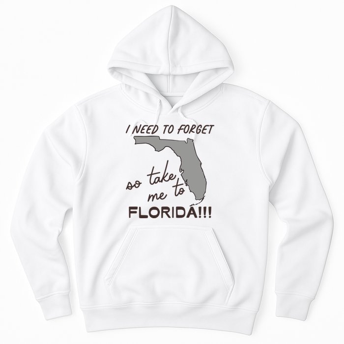 I Need To Forget So Take Me To Florida Ttpd Hoodie