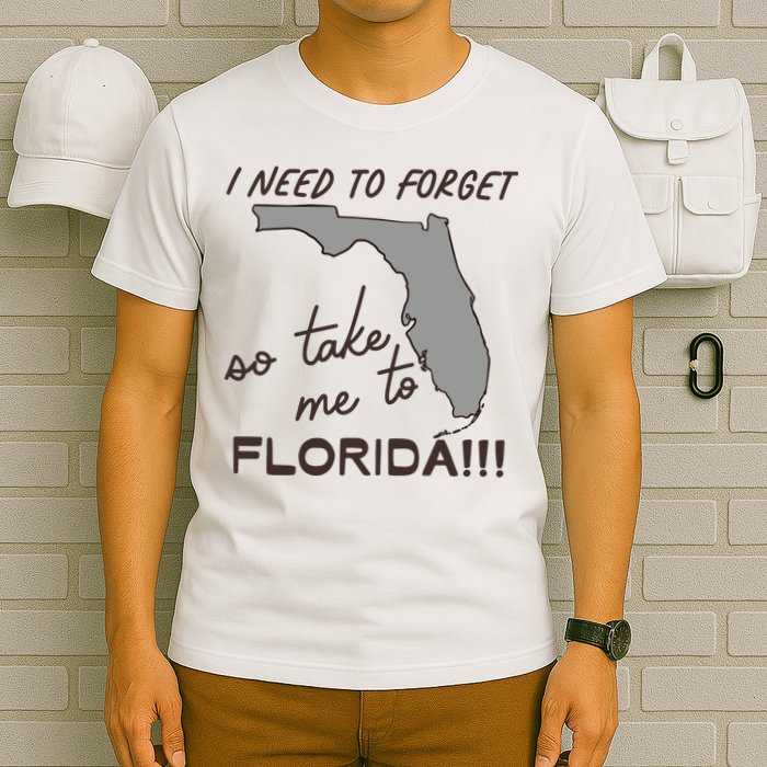 I Need To Forget So Take Me To Florida Ttpd T-Shirt
