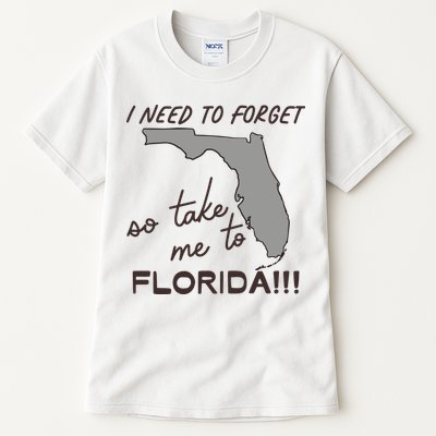I Need To Forget So Take Me To Florida Ttpd Tall T-Shirt
