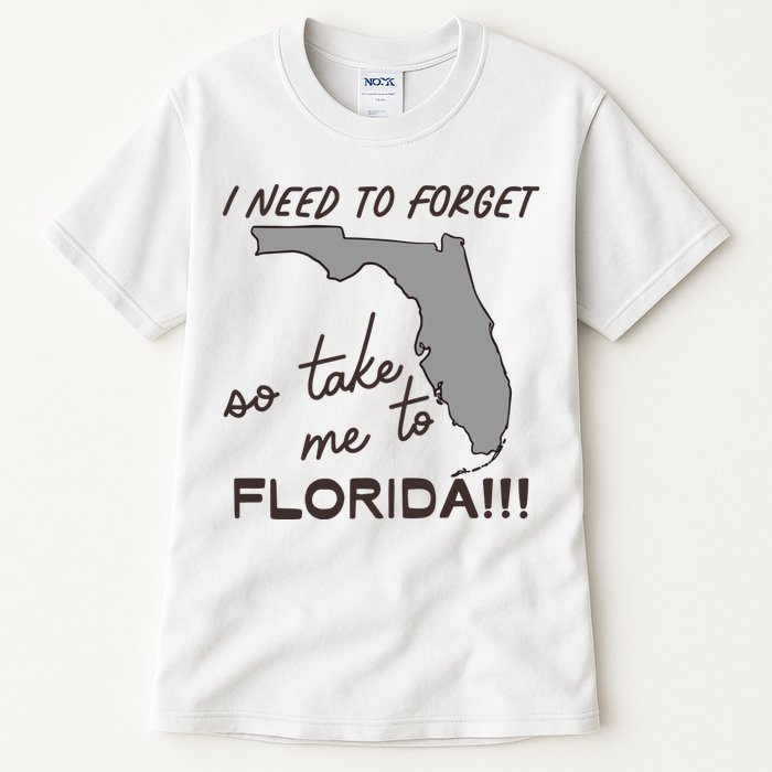 I Need To Forget So Take Me To Florida Ttpd Tall T-Shirt