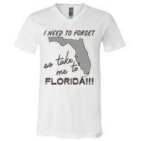 I Need To Forget So Take Me To Florida Ttpd V-Neck T-Shirt