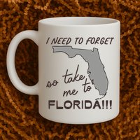 I Need To Forget So Take Me To Florida Ttpd Mug