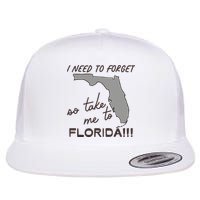 I Need To Forget So Take Me To Florida Ttpd Flat Bill Trucker Hat