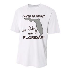 I Need To Forget So Take Me To Florida Ttpd Performance Sprint T-Shirt