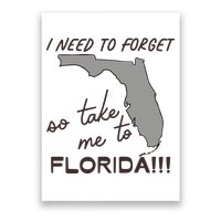 I Need To Forget So Take Me To Florida Ttpd Poster