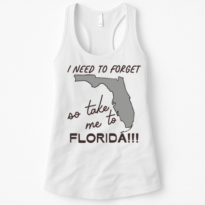 I Need To Forget So Take Me To Florida Ttpd Womens Tank Top