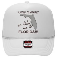 I Need To Forget So Take Me To Florida Ttpd Hat