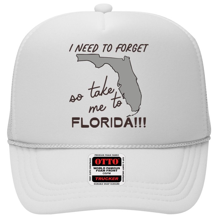 I Need To Forget So Take Me To Florida Ttpd Hat