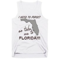 I Need To Forget So Take Me To Florida Ttpd Tank Top