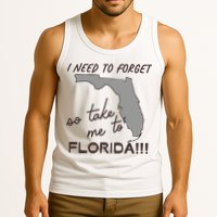 I Need To Forget So Take Me To Florida Ttpd Tank Top