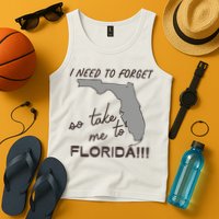 I Need To Forget So Take Me To Florida Ttpd Tank Top