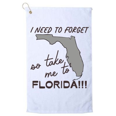 I Need To Forget So Take Me To Florida Ttpd Golf Towel