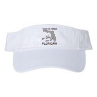 I Need To Forget So Take Me To Florida Ttpd Visor