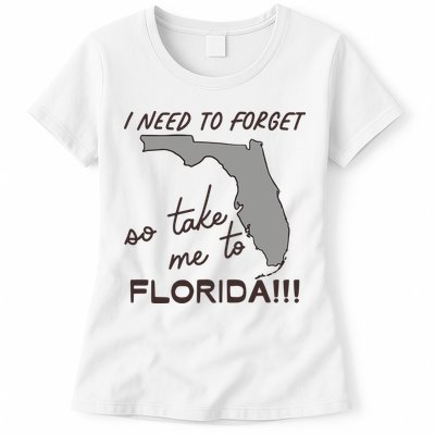 I Need To Forget So Take Me To Florida Ttpd Womens T-Shirt