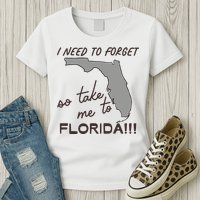 I Need To Forget So Take Me To Florida Ttpd Womens T-Shirt