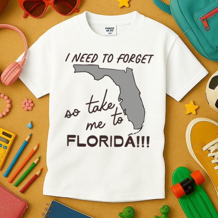 I Need To Forget So Take Me To Florida Ttpd Kids T-Shirt