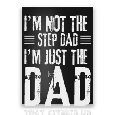 I'm Not The Step Dad I'm The Dad That Stepped Up Poster