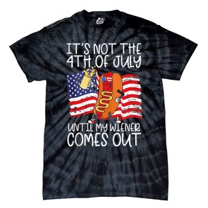 Its Not The 4th Of July Until My Weiner Comes Out Graphic Tie-Dye T-Shirt