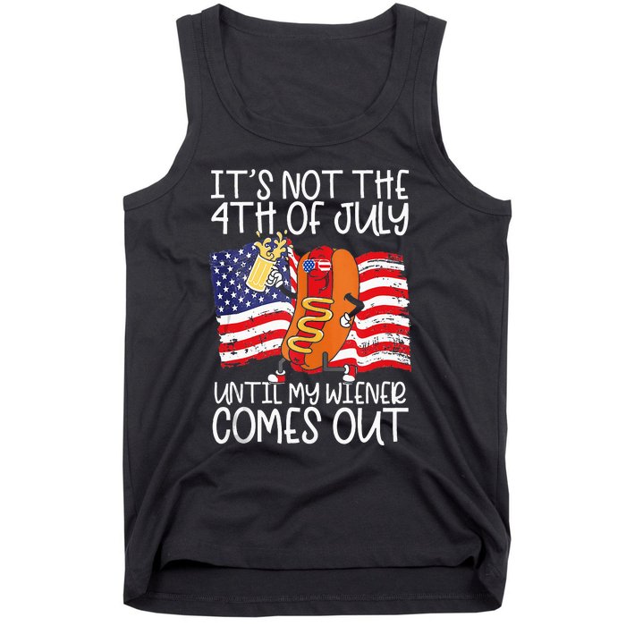 Its Not The 4th Of July Until My Weiner Comes Out Graphic Tank Top